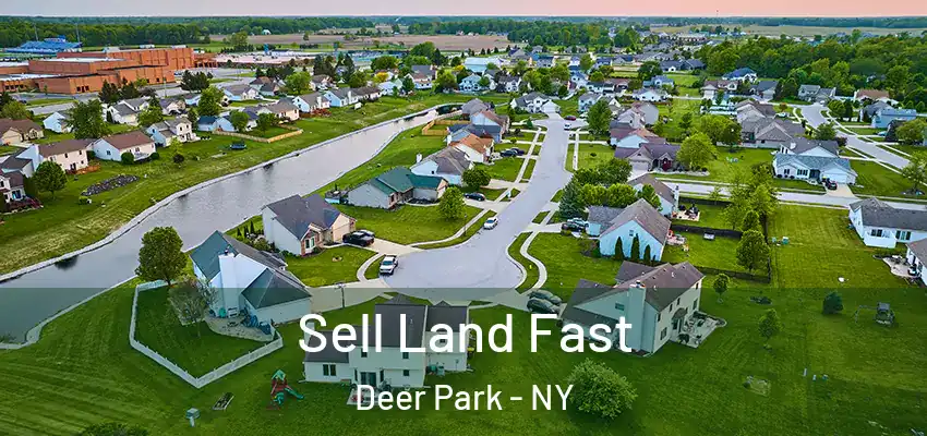 Sell Land Fast Deer Park - NY